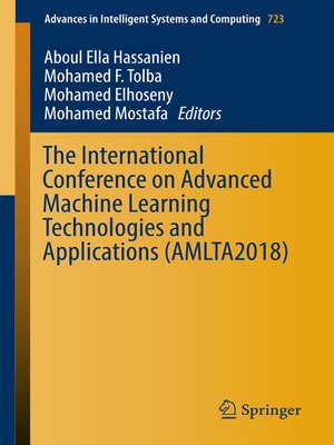 cover image of The International Conference on Advanced Machine Learning Technologies and Applications (AMLTA2018)